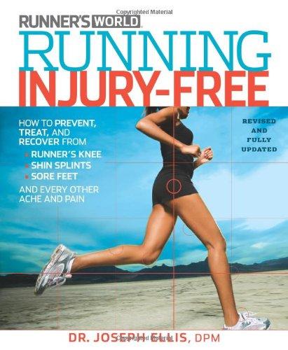 Running Injury-free: How to Prevent, Treat and Recover from Dozens of Painful Problems