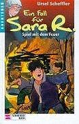 Ein Fall für Sara R., Bd.3, Spiel mit dem Feuer