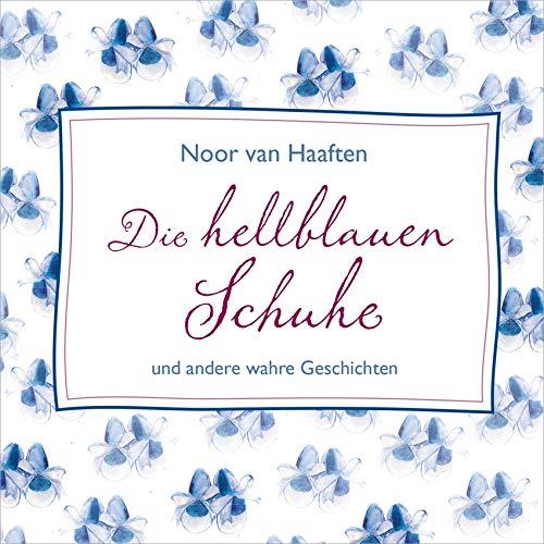 Die hellblauen Schuhe - Hörbuch: und andere wahre Geschichten.