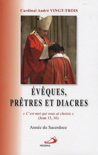 Evêques, prêtres et diacres : "c'est moi qui vous ai choisis" (Jean 15, 16) : année du sacerdoce