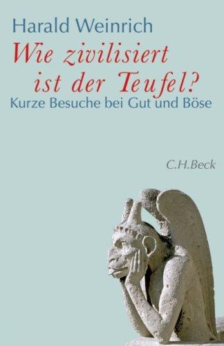 Wie zivilisiert ist der Teufel? Kurze Besuche bei Gut und Böse