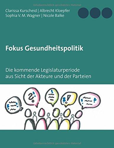 Fokus Gesundheitspolitik: Die kommende Legislaturperiode aus Sicht der Akteure und der Parteien