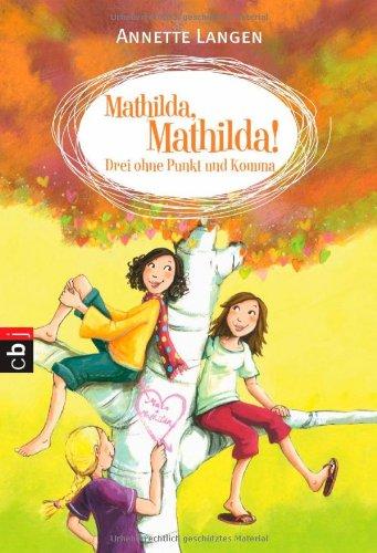 Mathilda, Mathilda! Drei ohne Punkt und Komma: Band 2