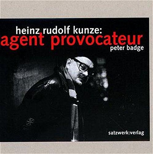 Heinz Rudolf Kunze: Agent provocateur