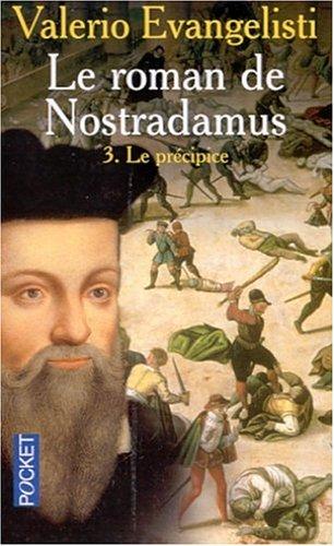 Le roman de Nostradamus. Vol. 3. Le précipice