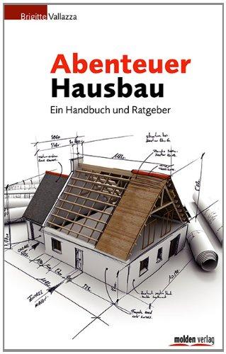 Abenteuer Hausbau: Ein Handbuch und Ratgeber