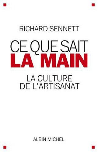 Ce que sait la main : la culture de l'artisanat