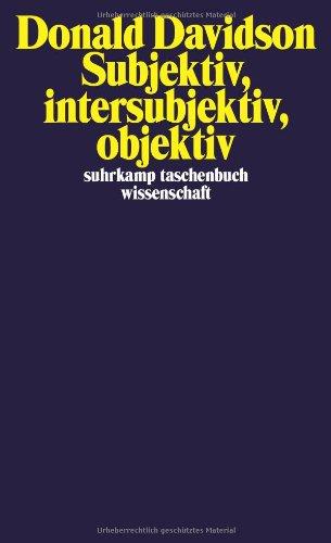 Subjektiv, intersubjektiv, objektiv (suhrkamp taschenbuch wissenschaft)