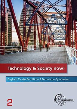 Technology & Society now! - Band 2: Englisch für das Berufliche & Technische Gymnasium