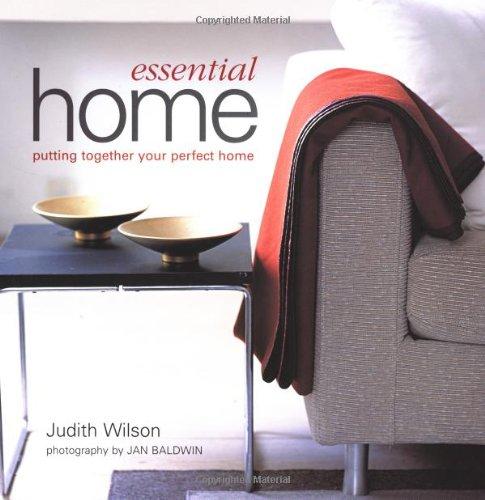 Essential Home: Putting Together Your Perfect Home