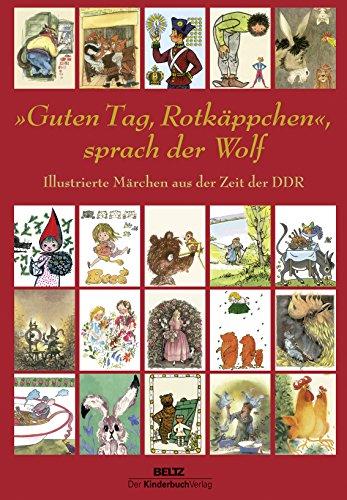 "Guten Tag Rotkäppchen", sprach der Wolf - Paket: »Guten Tag Rotkäppchen«, sprach der Wolf: Illustrierte Märchen aus der Zeit der DDR