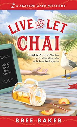 Live and Let Chai (Seaside Café Mysteries, 1, Band 1)