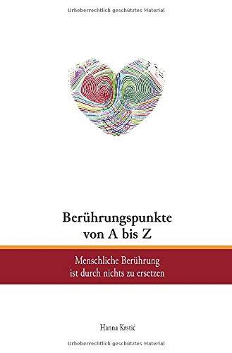 Berührungspunkte von A bis Z: Menschliche Berührung ist durch nichts zu ersetzen