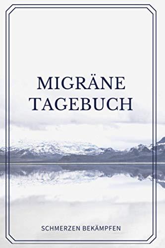 Migräne Tagebuch: Schmerzen bekämpfen - Tagebuch zum Dokumentieren und Ankreuzen (110 Seiten, ca. DIN A5)