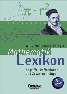 Scriptor Lexika: Mathematiklexikon: Begriffe, Definitionen und Zusammenhänge