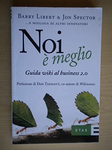 Noi è meglio. Guida wiki al business 2.0 (ETAS Economia e storia economica)