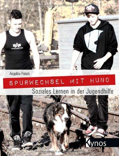 Spurwechsel mit Hund: Soziales Lernen in der Jugendhilfe