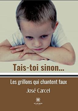 Tais-toi sinon… : Les grillons qui chantent faux