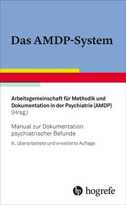 Das AMDP-System: Manual zur Dokumentation psychiatrischer Befunde