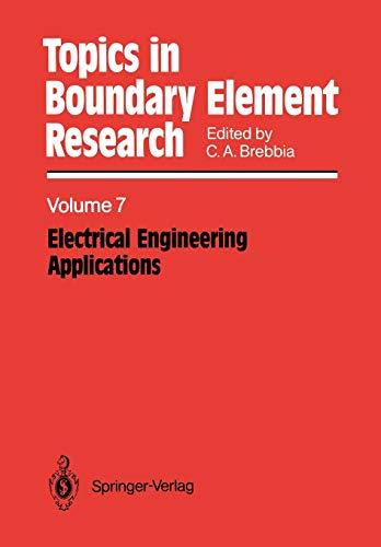 Electrical Engineering Applications (Topics in Boundary Element Research, 7, Band 7)