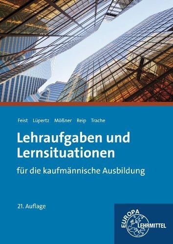 Lehraufgaben und Lernsituationen: für die kaufmännische Ausbildung