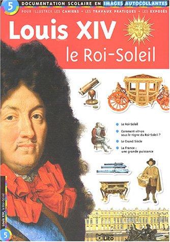 Louis XIV, le Roi-Soleil