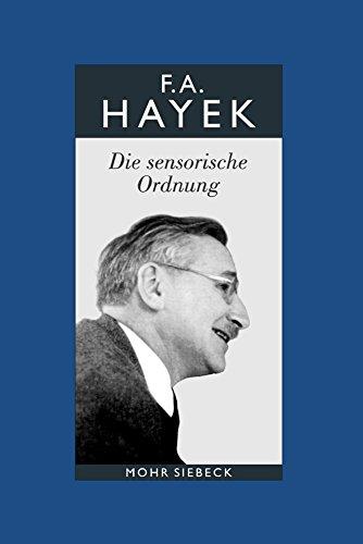 Gesammelte Schriften / Abteilung B / Die sensorische Ordnung: Eine Untersuchung der Grundlagen der theoretischen Psychologie