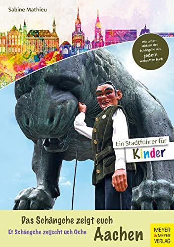 Das Schängche zeigt euch Aachen: Ein Stadtführer für Kinder