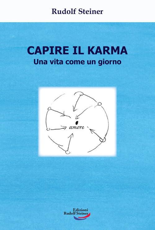 Capire il karma. Una vita come un giorno (Tascabili)