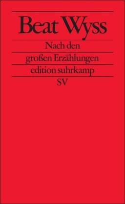 Nach den großen Erzählungen: Postmoderne Monokulturen (edition suhrkamp)