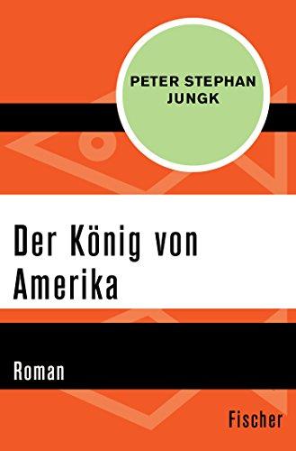 Der König von Amerika: Roman