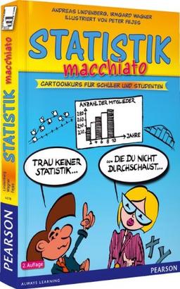 Statistik macchiato: Cartoonkurs für Schüler und Studenten (Pearson Studium - Scientific Tools)