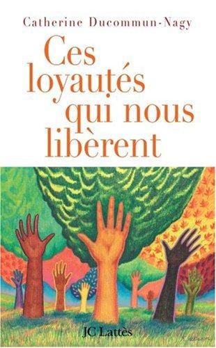 Ces loyautés qui nous libèrent