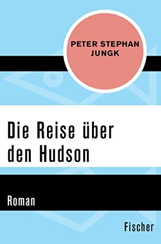 Die Reise über den Hudson: Roman