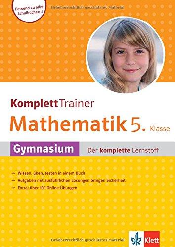 Klett Komplett Trainer Mathematik Gymnasium Klasse  5: Gymnasium - Der komplette Lernstoff