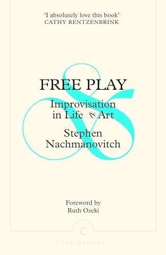 Free Play: Improvisation in Life and Art (Canons)