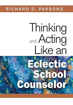 Thinking and Acting Like an Eclectic School Counselor