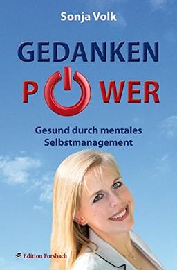 Gedankenpower: Gesund durch mentales Selbstmanagement (Gesundheit & Mee(h)r)