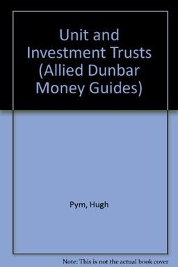 Unit and Investment Trusts (Allied Dunbar Money Guides)