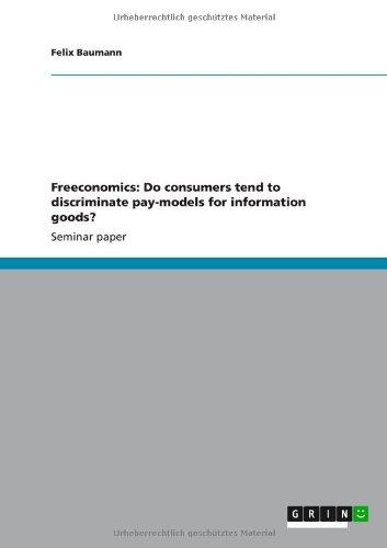 Freeconomics: Do consumers tend to discriminate pay-models for information goods?