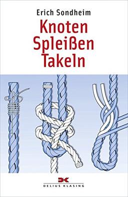 Knoten - Spleißen - Takeln: Yacht-Bücherei Band 9