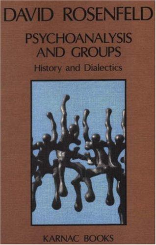 Psychoanalysis and Groups: History and Dialectics