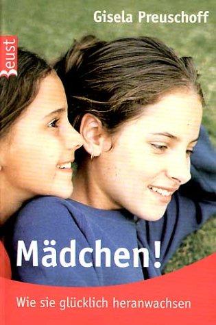 Mädchen! Wie sie glücklich heranwachsen