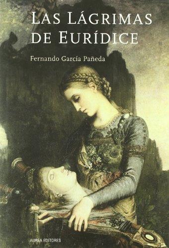 Lagrimas De Euridice, Las (Novela Historica (aurea))