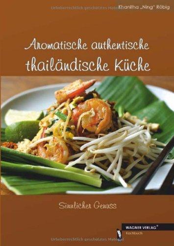 Aromatische authentische thailändische Küche - Sinnlicher Genuss