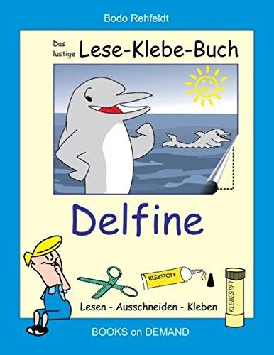 Das lustige Lese-Klebe-Buch Delfine: Lesen - Ausschneiden - Kleben