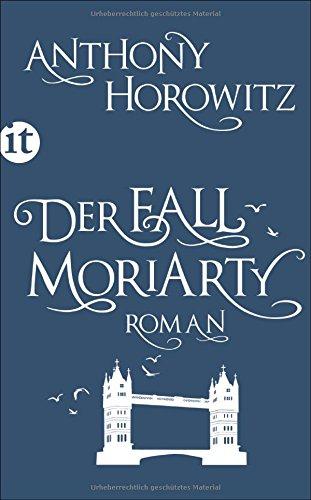 Der Fall Moriarty: Eine Geschichte von Sherlock Holmes' großem Gegenspieler (insel taschenbuch)