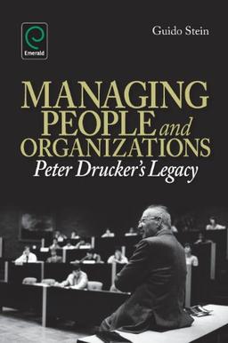 Managing People and Organizations: Peter Drucker's Legacy