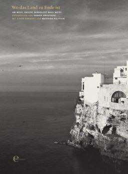 Wo das Land zu Ende ist - Am Meer: Unsere Sehnsucht nach Weite