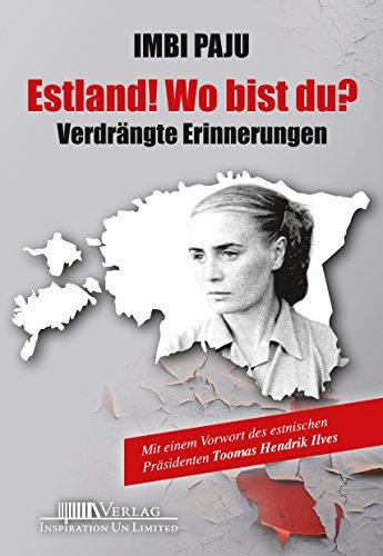 Estland! Wo bist Du?: Verdrängte Erinnerungen